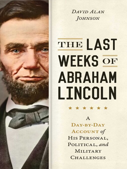 Title details for Last Weeks of Abraham Lincoln by David Alan Johnson - Wait list